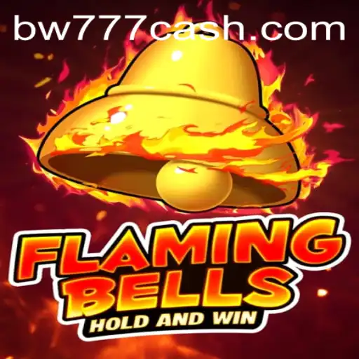 Flaming Bells: A Thrilling Adventure Awaits with BW777